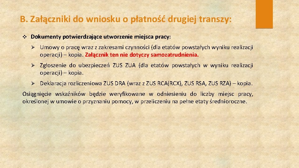B. Załączniki do wniosku o płatność drugiej transzy: v Dokumenty potwierdzające utworzenie miejsca pracy: