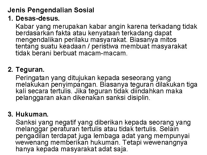 Jenis Pengendalian Sosial 1. Desas-desus. Kabar yang merupakan kabar angin karena terkadang tidak berdasarkan
