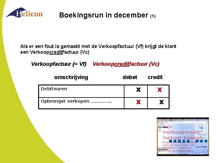 Boekingsrun in december (1) Als er een fout is gemaakt met de Verkoopfactuur (Vf)