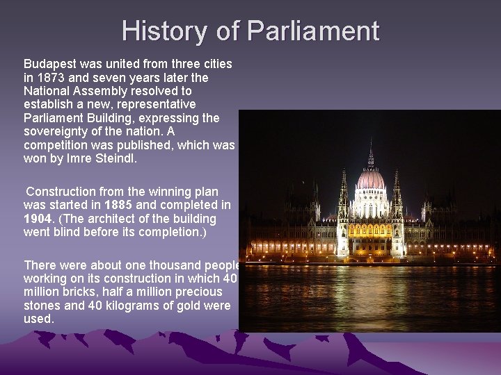 History of Parliament Budapest was united from three cities in 1873 and seven years