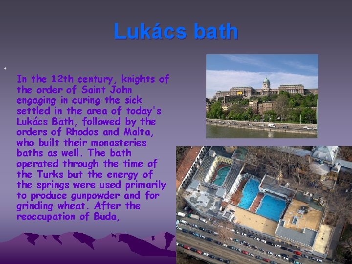 Lukács bath • In the 12 th century, knights of the order of Saint