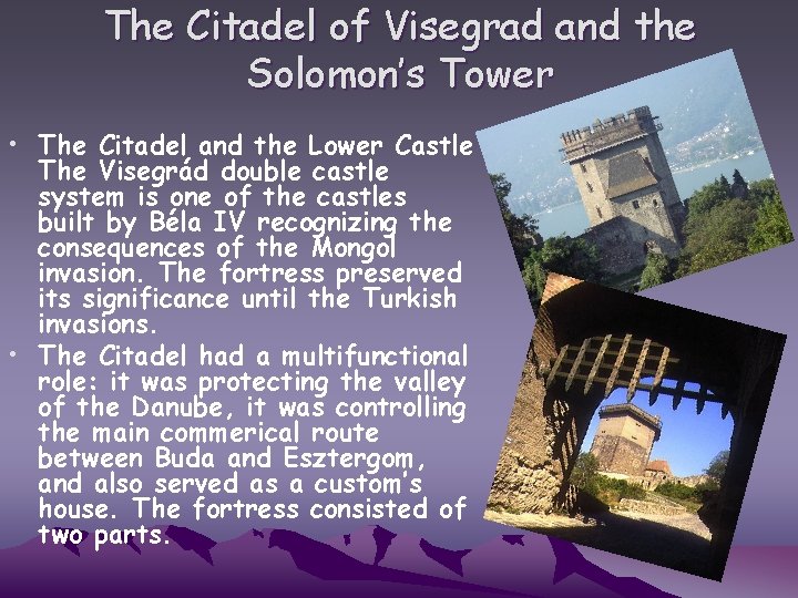 The Citadel of Visegrad and the Solomon’s Tower • The Citadel and the Lower