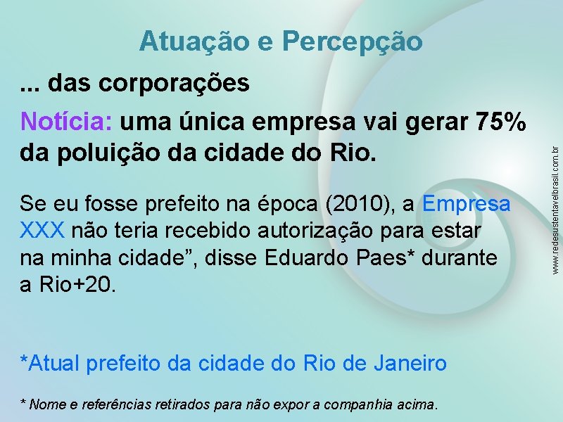 Atuação e Percepção Notícia: uma única empresa vai gerar 75% da poluição da cidade