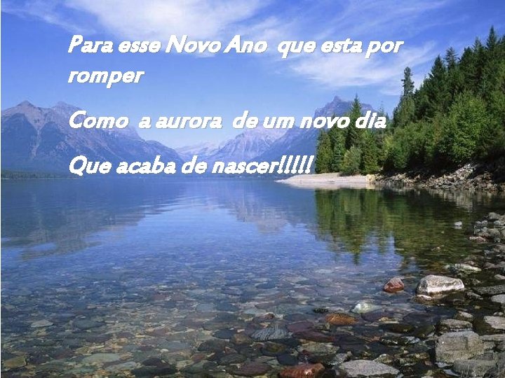 Para esse Novo Ano que esta por romper Como a aurora de um novo