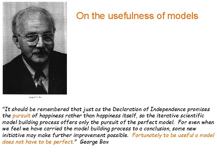 On the usefulness of models "It should be remembered that just as the Declaration