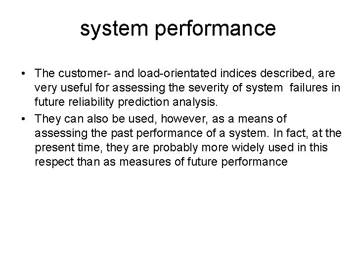 system performance • The customer- and load-orientated indices described, are very useful for assessing
