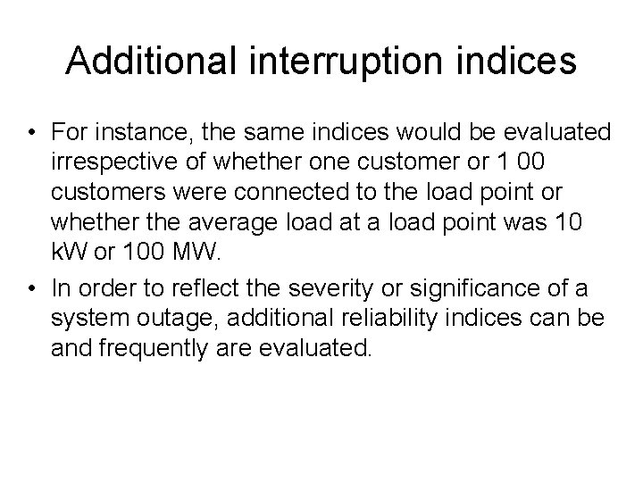 Additional interruption indices • For instance, the same indices would be evaluated irrespective of