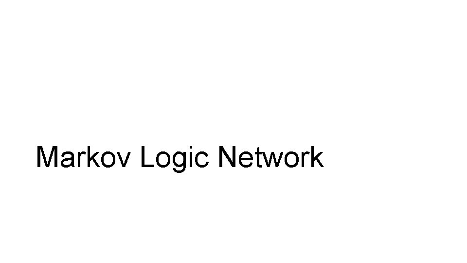 Markov Logic Network 