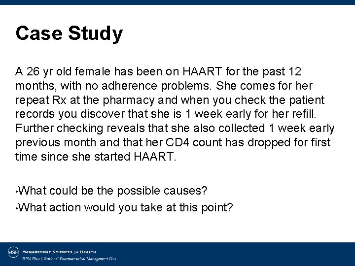 Case Study A 26 yr old female has been on HAART for the past