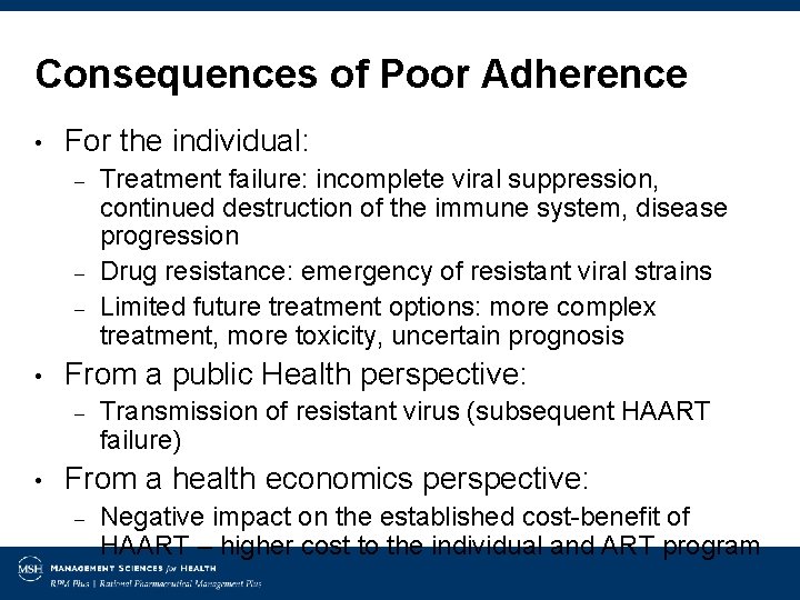 Consequences of Poor Adherence • For the individual: – – – • From a