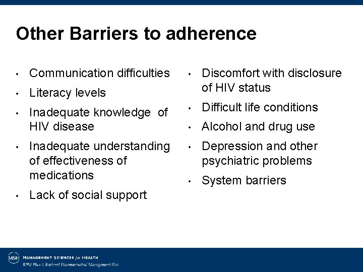 Other Barriers to adherence • Communication difficulties • Literacy levels • • Discomfort with