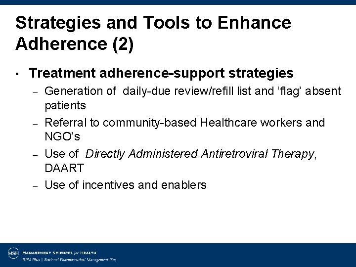 Strategies and Tools to Enhance Adherence (2) • Treatment adherence-support strategies – – Generation