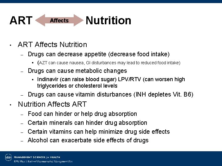 ART • Nutrition ART Affects Nutrition – Drugs can decrease appetite (decrease food intake)