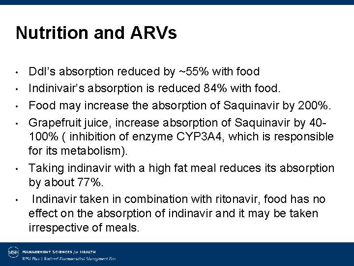 Nutrition and ARVs • • • Dd. I’s absorption reduced by ~55% with food