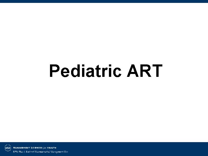 Pediatric ART 