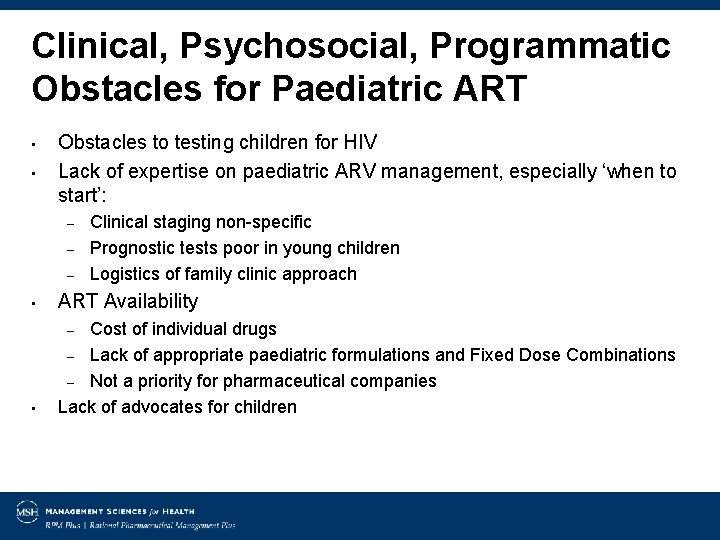 Clinical, Psychosocial, Programmatic Obstacles for Paediatric ART • • Obstacles to testing children for