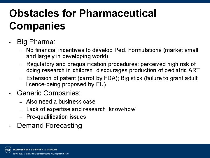 Obstacles for Pharmaceutical Companies • Big Pharma: – – – • Generic Companies: –