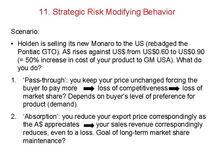 11. Strategic Risk Modifying Behavior Scenario: • Holden is selling its new Monaro to