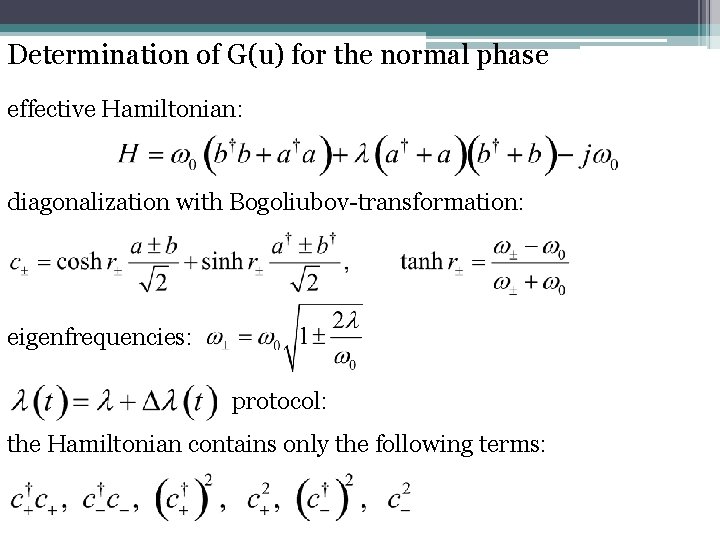 Determination of G(u) for the normal phase effective Hamiltonian: diagonalization with Bogoliubov-transformation: eigenfrequencies: protocol: