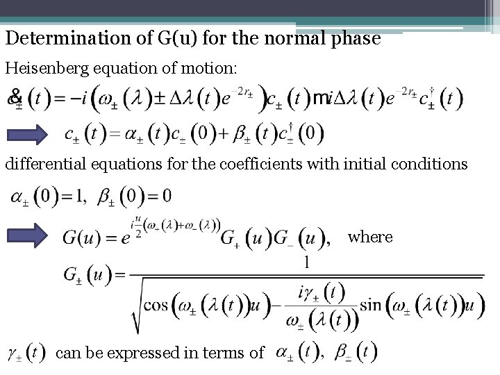 Determination of G(u) for the normal phase Heisenberg equation of motion: differential equations for