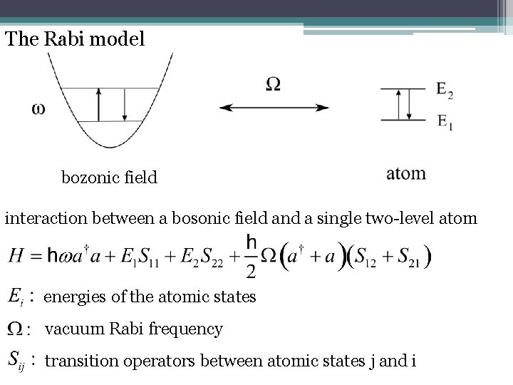 The Rabi model f field bozonic interaction between a bosonic field and a single