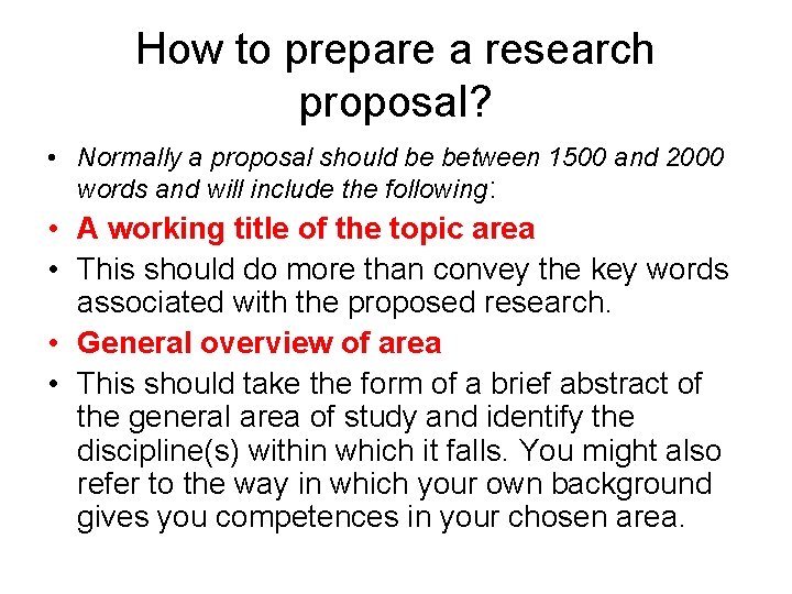 How to prepare a research proposal? • Normally a proposal should be between 1500