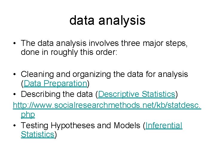 data analysis • The data analysis involves three major steps, done in roughly this