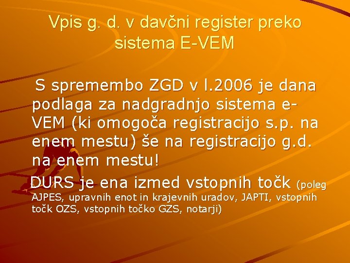 Vpis g. d. v davčni register preko sistema E-VEM S spremembo ZGD v l.