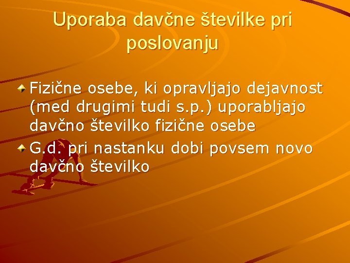 Uporaba davčne številke pri poslovanju Fizične osebe, ki opravljajo dejavnost (med drugimi tudi s.