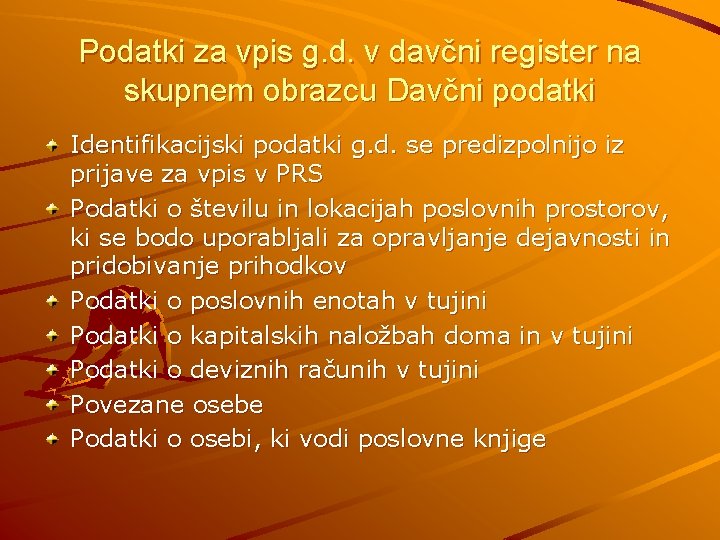 Podatki za vpis g. d. v davčni register na skupnem obrazcu Davčni podatki Identifikacijski
