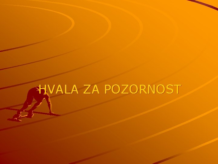 HVALA ZA POZORNOST 