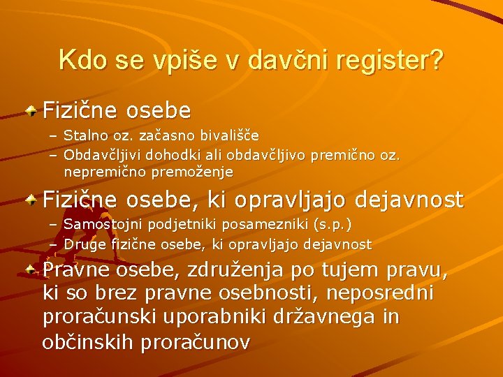Kdo se vpiše v davčni register? Fizične osebe – Stalno oz. začasno bivališče –