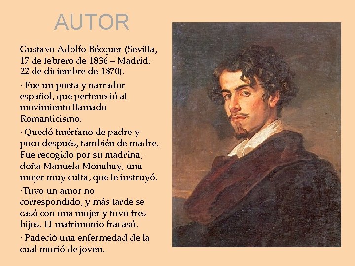 AUTOR Gustavo Adolfo Bécquer (Sevilla, 17 de febrero de 1836 – Madrid, 22 de