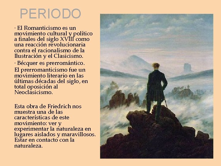 PERIODO · El Romanticismo es un movimiento cultural y político a finales del siglo