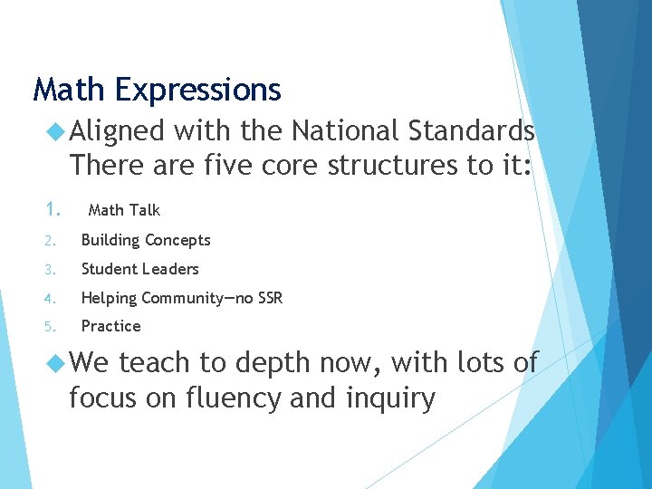 Math Expressions Aligned with the National Standards There are five core structures to it: