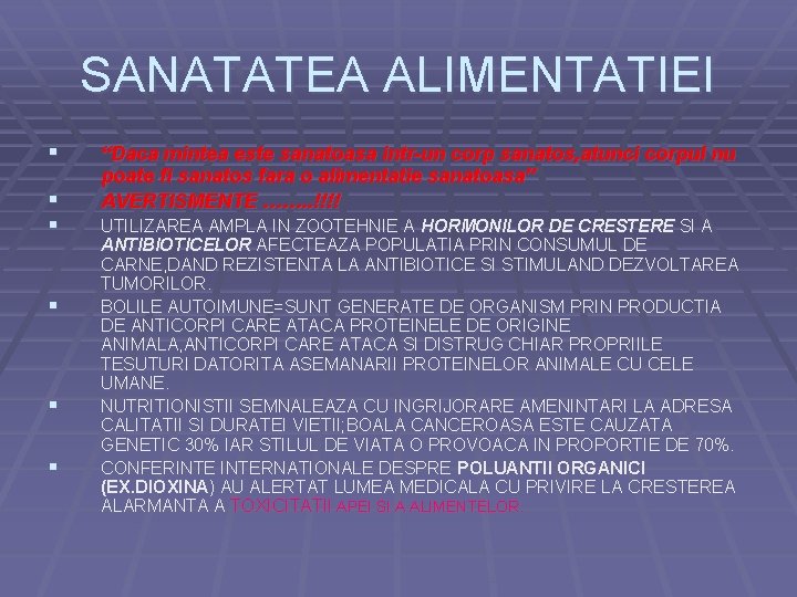 SANATATEA ALIMENTATIEI § § § “Daca mintea este sanatoasa intr-un corp sanatos, atunci corpul