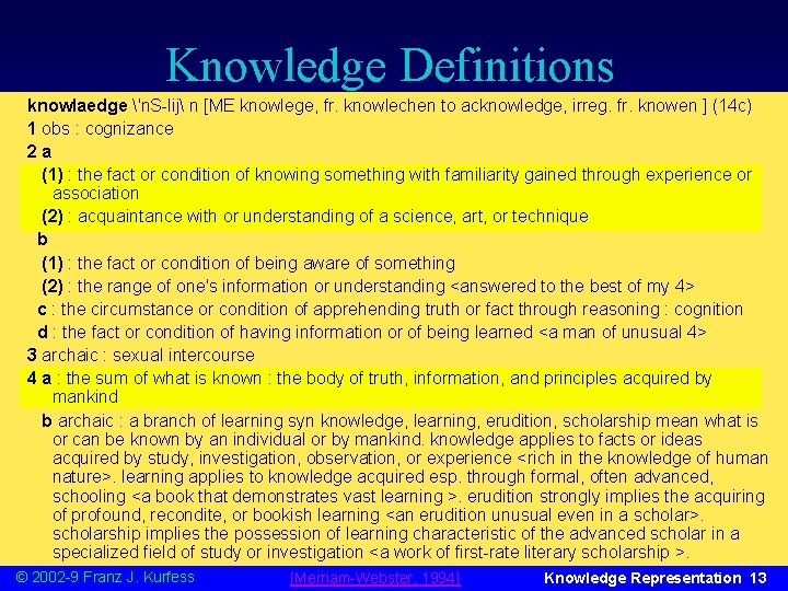 Knowledge Definitions knowlaedge 'n. S-lij n [ME knowlege, fr. knowlechen to acknowledge, irreg. fr.