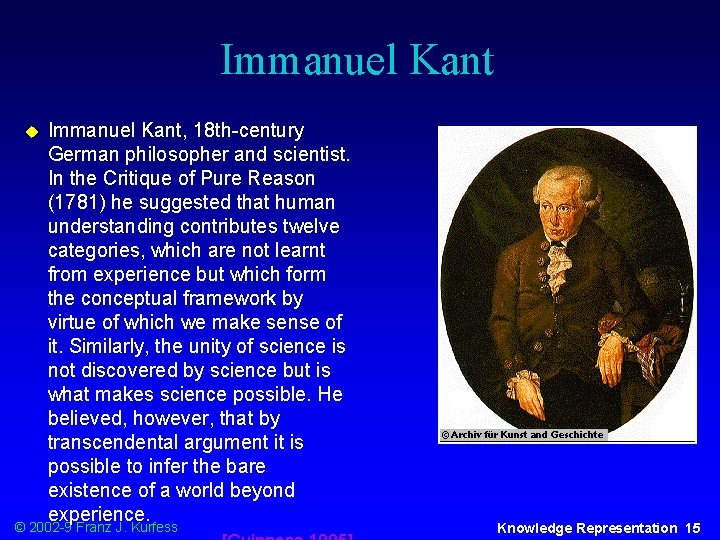 Immanuel Kant u Immanuel Kant, 18 th-century German philosopher and scientist. In the Critique