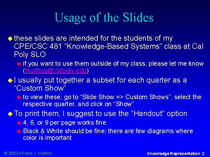 Usage of the Slides u these slides are intended for the students of my