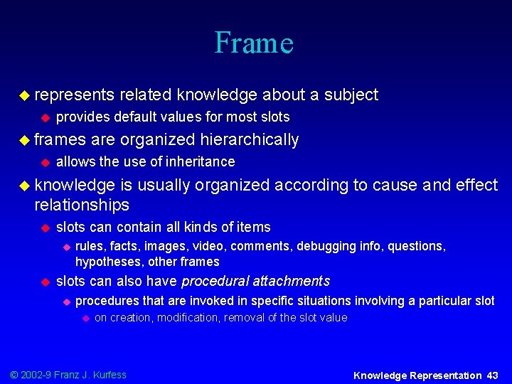 Frame u represents u provides default values for most slots u frames u related