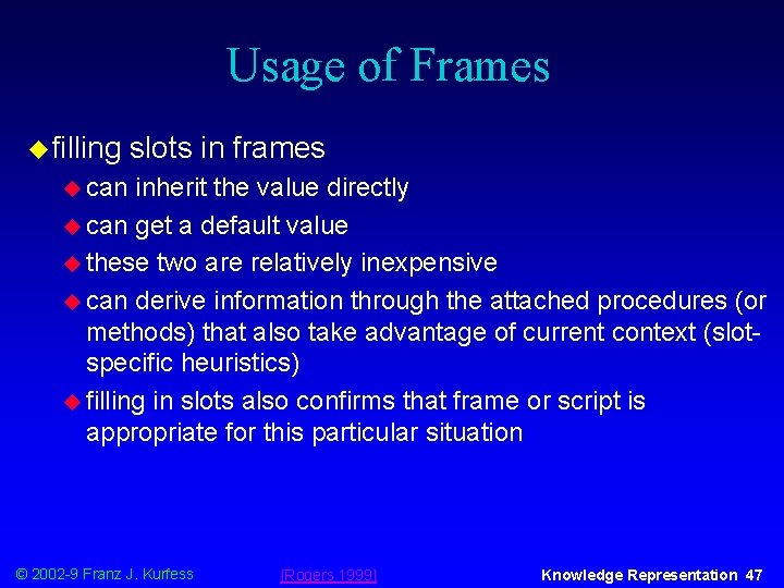 Usage of Frames u filling slots in frames u can inherit the value directly