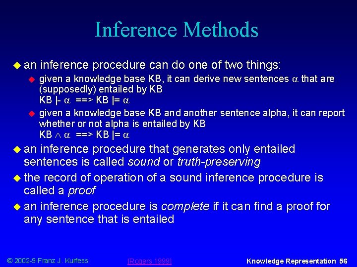 Inference Methods u an u u inference procedure can do one of two things: