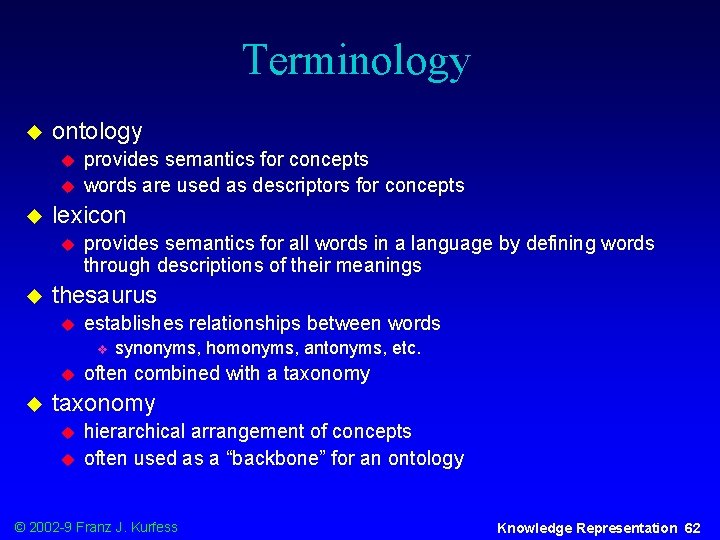 Terminology u ontology u u u lexicon u u provides semantics for concepts words