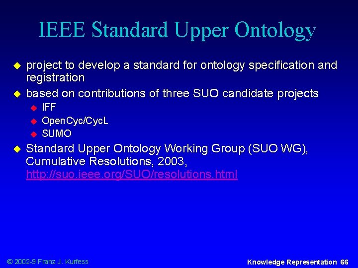 IEEE Standard Upper Ontology u u project to develop a standard for ontology specification