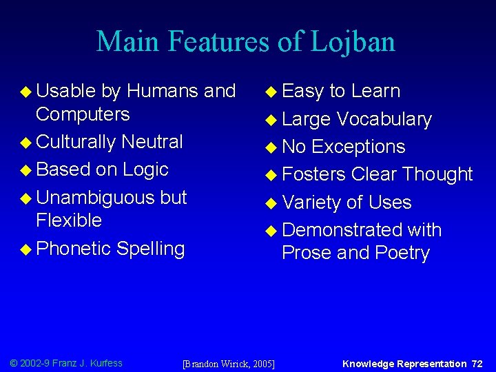 Main Features of Lojban u Usable by Humans and Computers u Culturally Neutral u