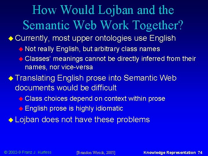 How Would Lojban and the Semantic Web Work Together? u Currently, most upper ontologies