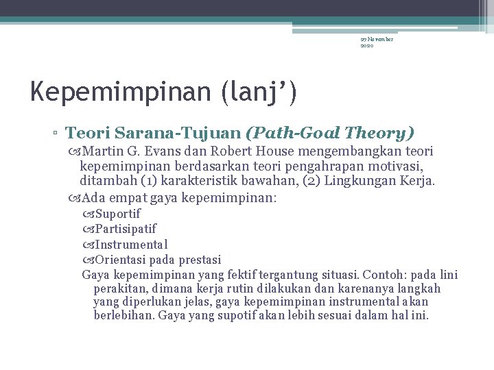 27 November 2020 Kepemimpinan (lanj’) ▫ Teori Sarana-Tujuan (Path-Goal Theory) Martin G. Evans dan