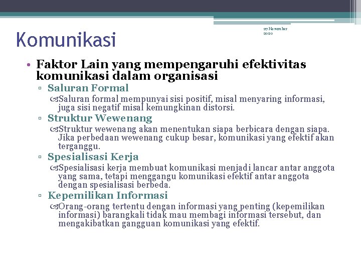 Komunikasi 27 November 2020 • Faktor Lain yang mempengaruhi efektivitas komunikasi dalam organisasi ▫