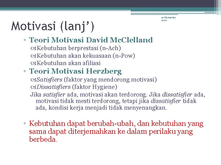 Motivasi (lanj’) 27 November 2020 ▫ Teori Motivasi David Mc. Clelland Kebutuhan berprestasi (n-Ach)