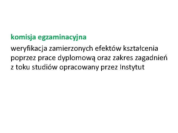 komisja egzaminacyjna weryfikacja zamierzonych efektów kształcenia poprzez prace dyplomową oraz zakres zagadnień z toku